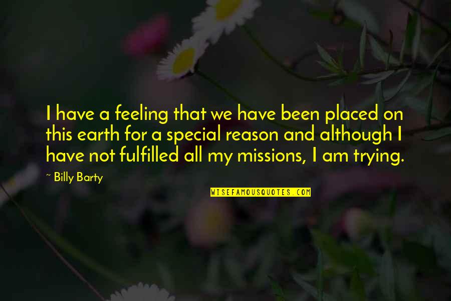 Special Feeling Quotes By Billy Barty: I have a feeling that we have been