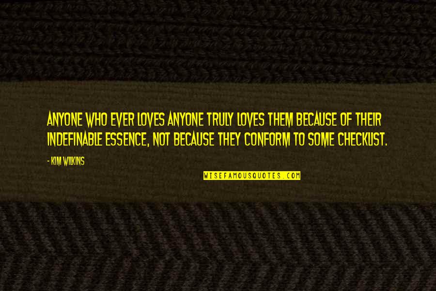 Special Forces Motivational Quotes By Kim Wilkins: Anyone who ever loves anyone truly loves them