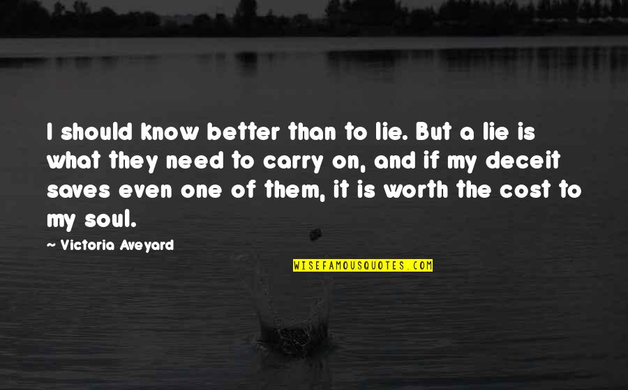 Special Friends Quotes By Victoria Aveyard: I should know better than to lie. But