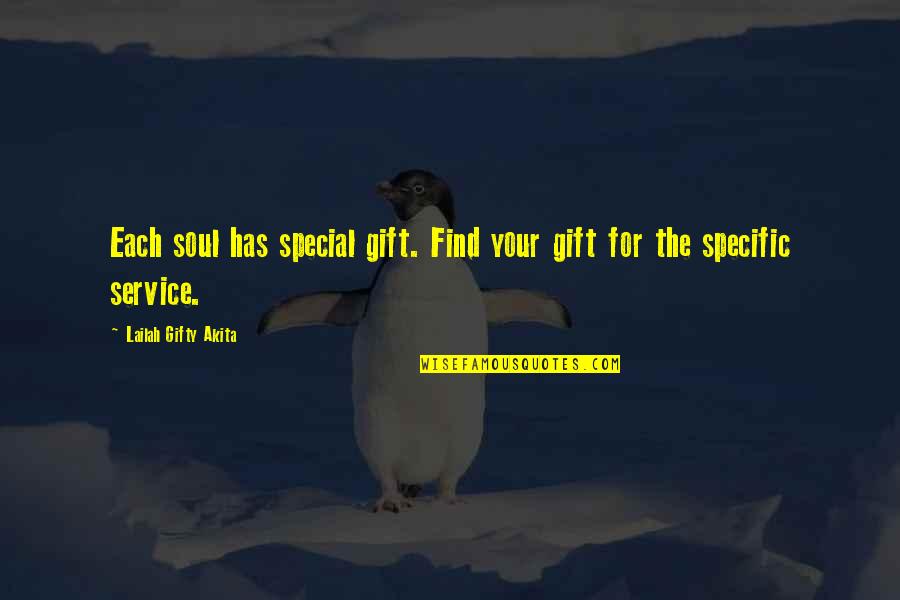 Special Gifts Quotes By Lailah Gifty Akita: Each soul has special gift. Find your gift