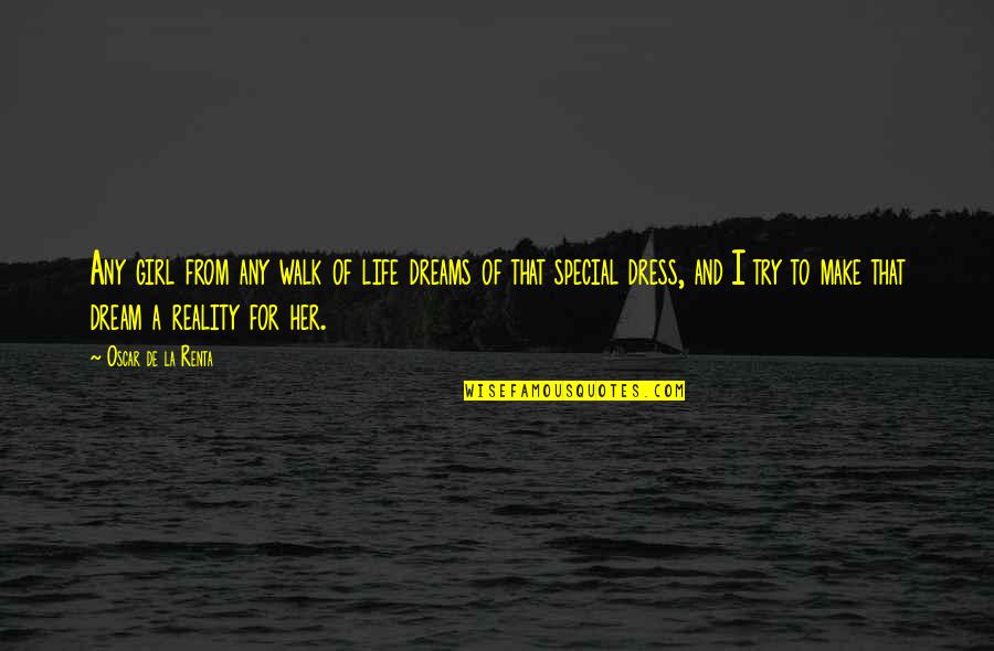Special Girl In Life Quotes By Oscar De La Renta: Any girl from any walk of life dreams