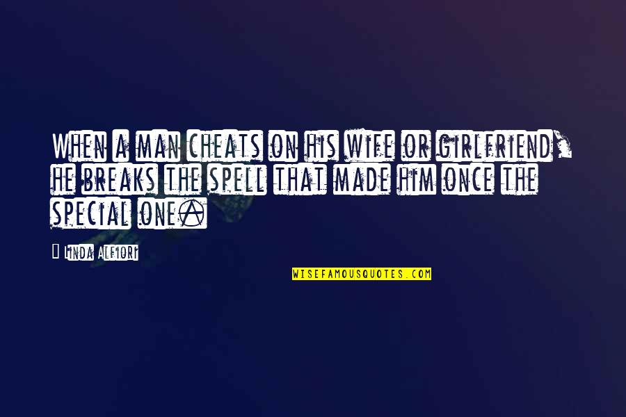 Special Girlfriend Best Girlfriend Quotes By Linda Alfiori: When a man cheats on his wife or