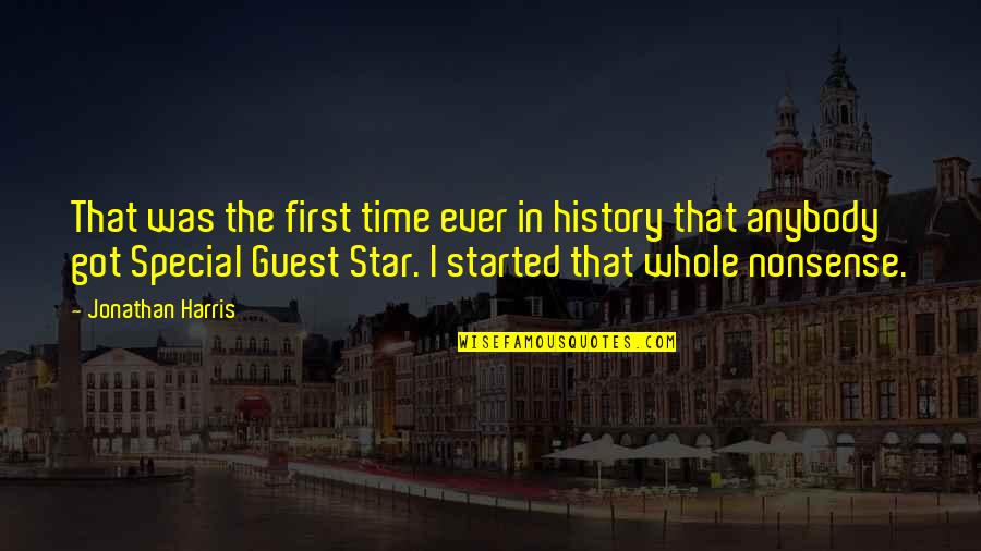 Special Guest Quotes By Jonathan Harris: That was the first time ever in history Special Guest Quotes By Jonathan Harris: That was the first time ever in history