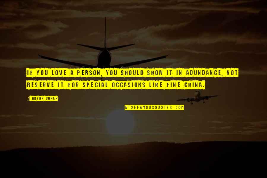 Special Love You Quotes By Bryan Cohen: If you love a person, you should show