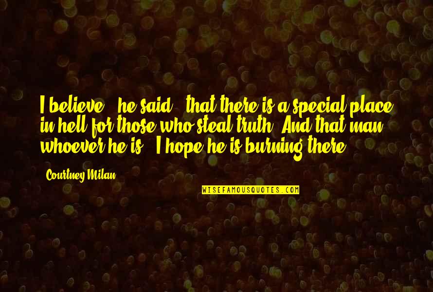 Special Man Quotes By Courtney Milan: I believe," he said, "that there is a