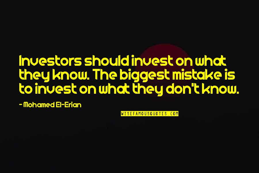 Special Missing You Quotes By Mohamed El-Erian: Investors should invest on what they know. The