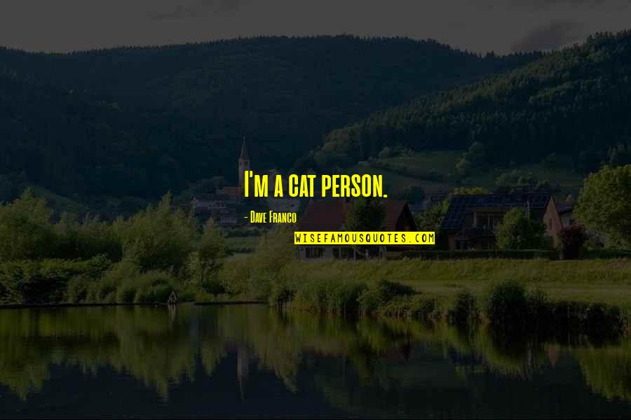 Special Ops Quotes By Dave Franco: I'm a cat person. Special Ops Quotes By Dave Franco: I'm a cat person.
