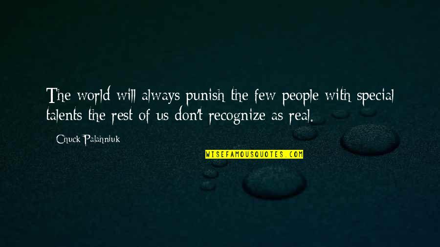 Special People Quotes By Chuck Palahniuk: The world will always punish the few people