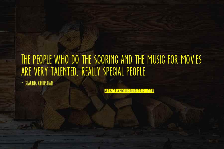 Special People Quotes By Claudia Christian: The people who do the scoring and the