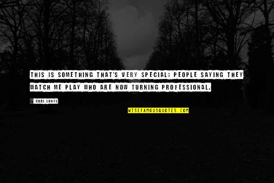 Special People Quotes By Cobi Jones: This is something that's very special; people saying