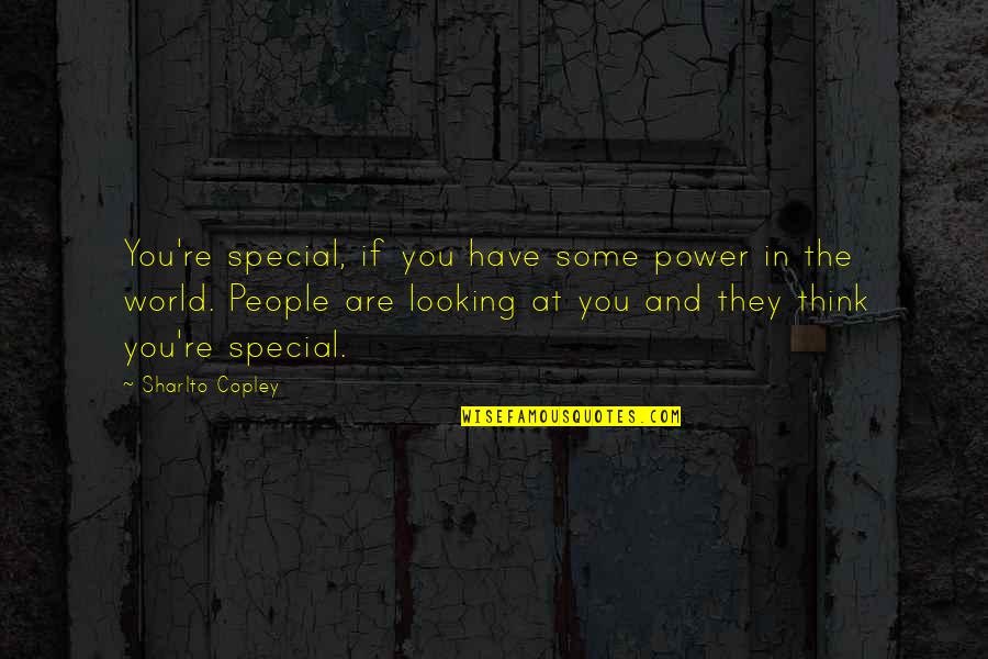 Special People Quotes By Sharlto Copley: You're special, if you have some power in