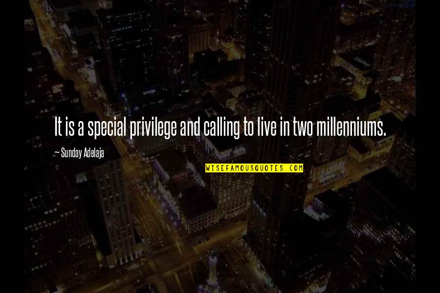 Special Privilege Quotes By Sunday Adelaja: It is a special privilege and calling to Special Privilege Quotes By Sunday Adelaja: It is a special privilege and calling to