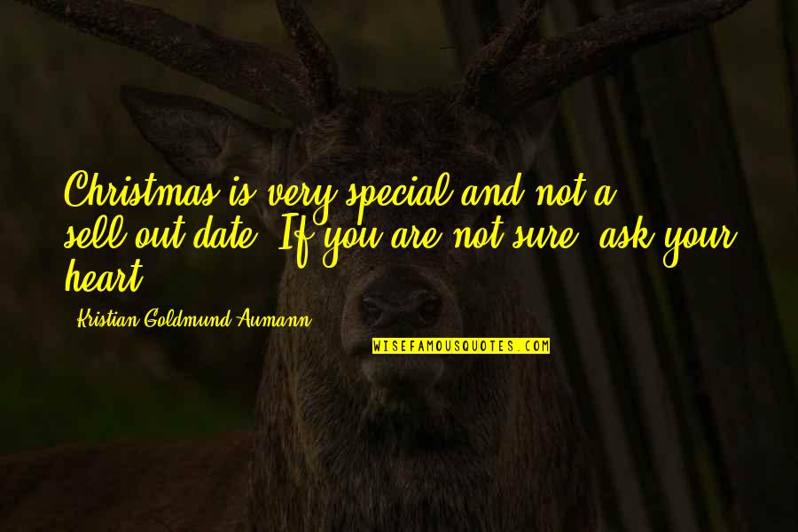 Special Quotes And Quotes By Kristian Goldmund Aumann: Christmas is very special and not a sell-out