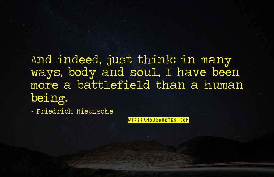 Special Teams Quotes By Friedrich Nietzsche: And indeed, just think: in many ways, body