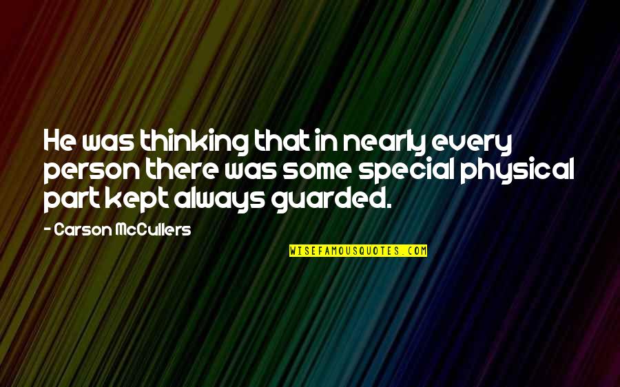 Special Thinking Of You Quotes By Carson McCullers: He was thinking that in nearly every person