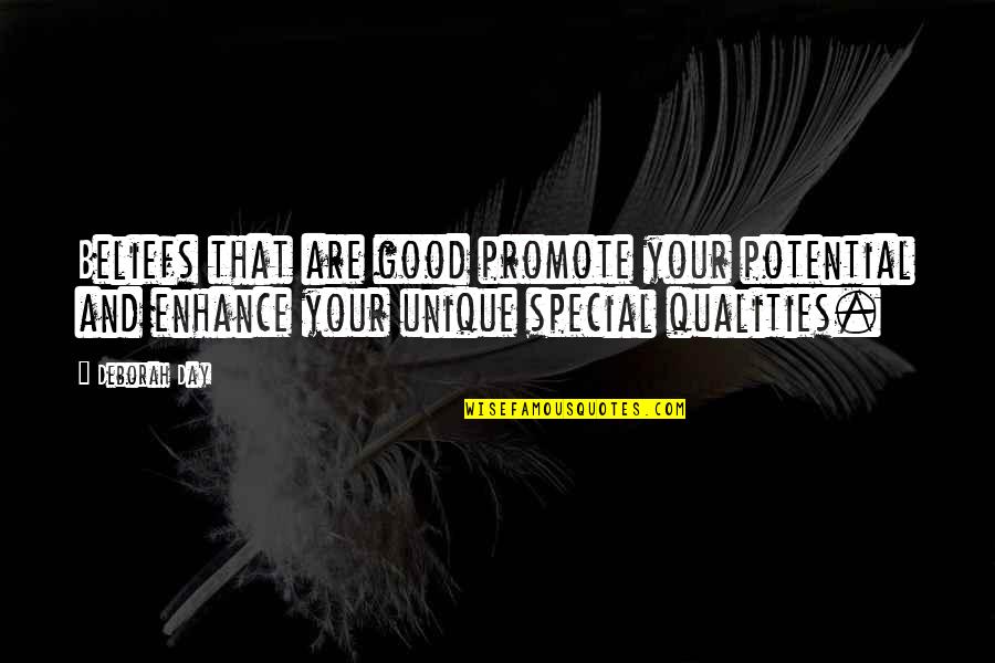 Special Thinking Of You Quotes By Deborah Day: Beliefs that are good promote your potential and