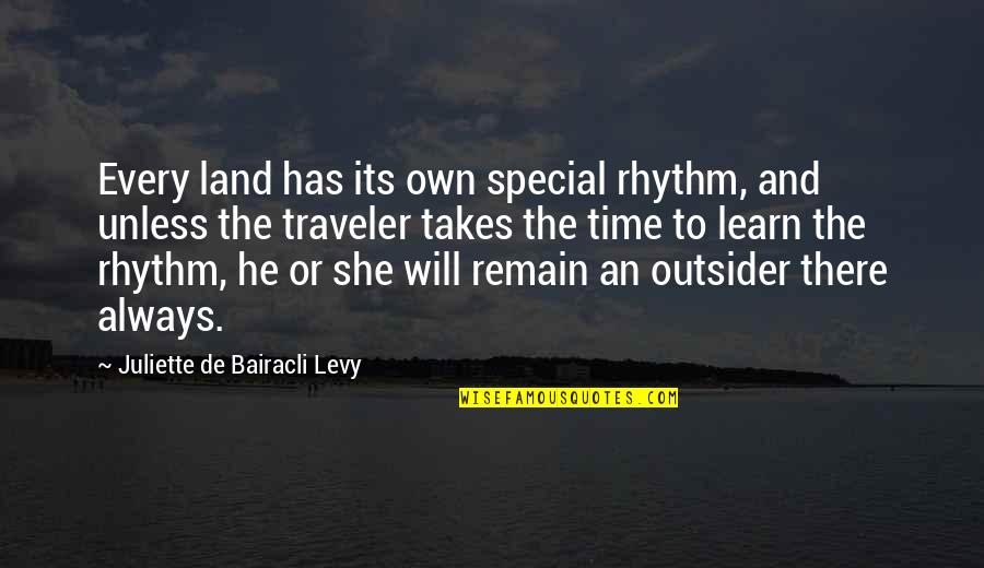 Special Time Quotes By Juliette De Bairacli Levy: Every land has its own special rhythm, and