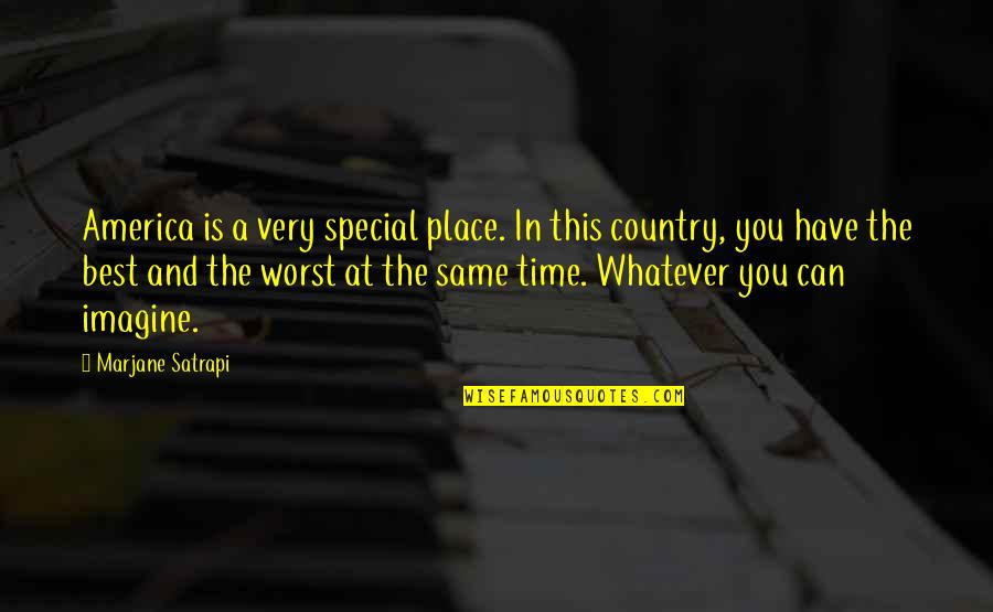 Special Time Quotes By Marjane Satrapi: America is a very special place. In this