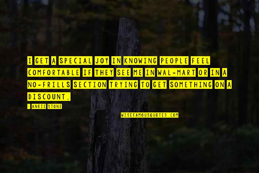 Special To Me Quotes By Angie Stone: I get a special joy in knowing people