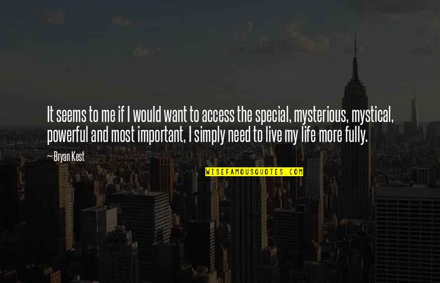 Special To Me Quotes By Bryan Kest: It seems to me if I would want