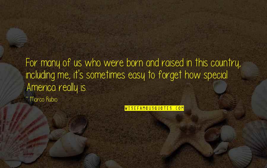 Special To Me Quotes By Marco Rubio: For many of us who were born and
