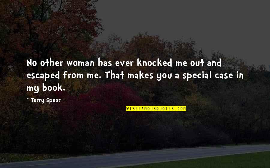 Special Woman Quotes By Terry Spear: No other woman has ever knocked me out