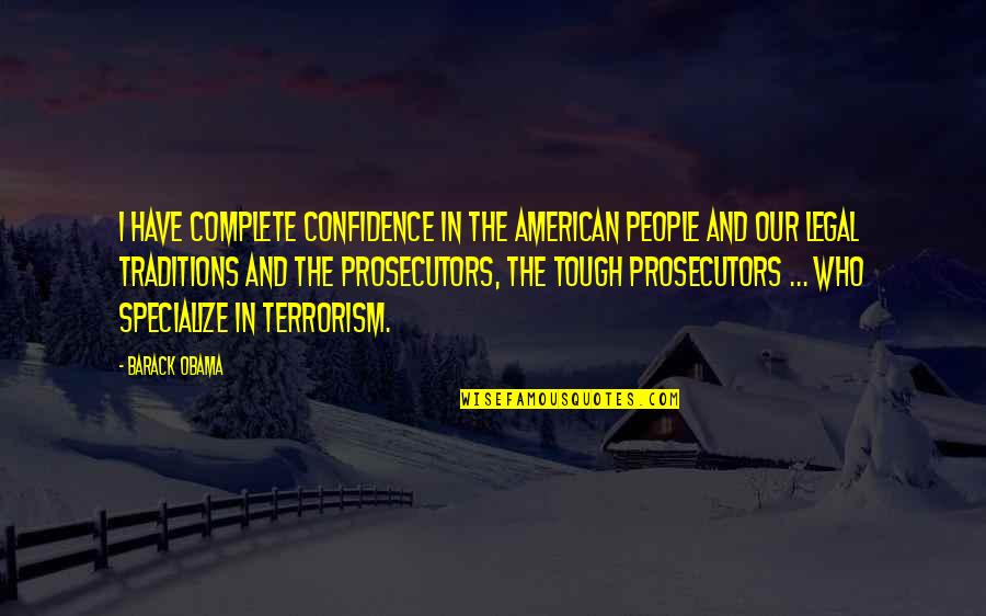 Specialize Quotes By Barack Obama: I have complete confidence in the American people