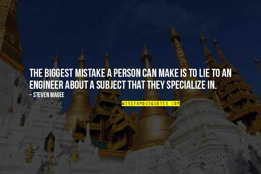 Specialize Quotes By Steven Magee: The biggest mistake a person can make is