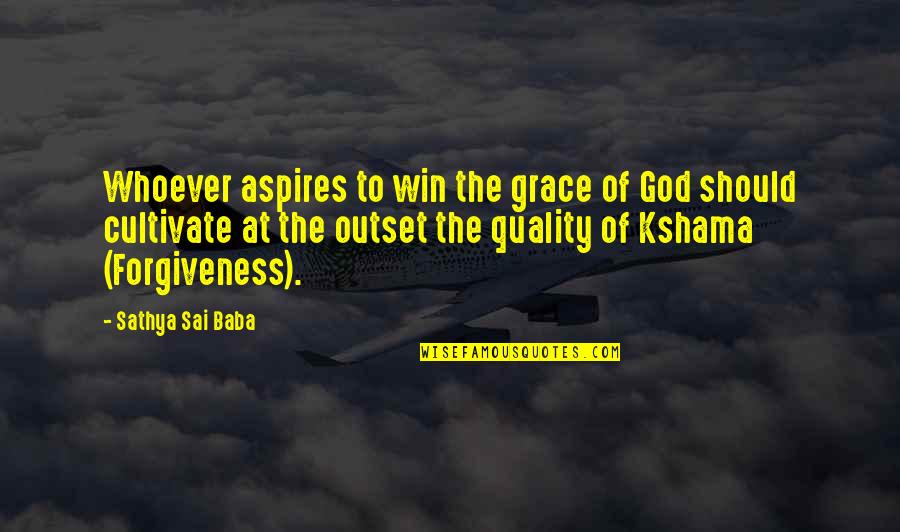 Specials Ghost Quotes By Sathya Sai Baba: Whoever aspires to win the grace of God