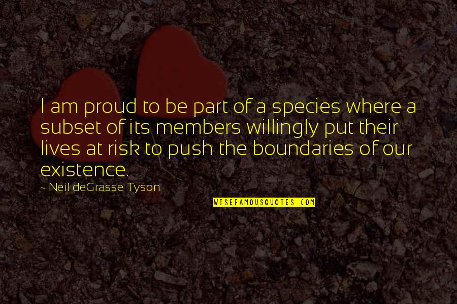 Species Quotes By Neil DeGrasse Tyson: I am proud to be part of a