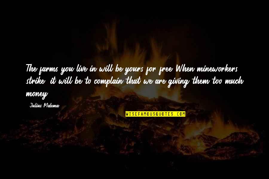 Species The New Breed Quotes By Julius Malema: The farms you live in will be yours Species The New Breed Quotes By Julius Malema: The farms you live in will be yours