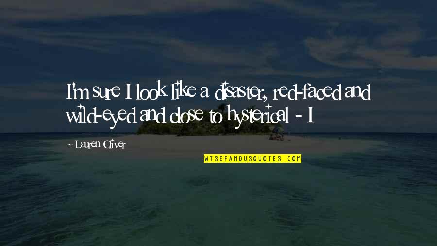 Speciesism Documentary Quotes By Lauren Oliver: I'm sure I look like a disaster, red-faced Speciesism Documentary Quotes By Lauren Oliver: I'm sure I look like a disaster, red-faced