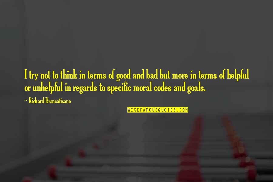 Specific Goals Quotes By Richard Brancatisano: I try not to think in terms of