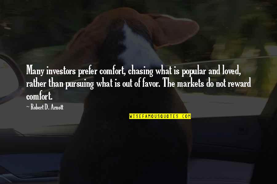 Specific Goals Quotes By Robert D. Arnott: Many investors prefer comfort, chasing what is popular