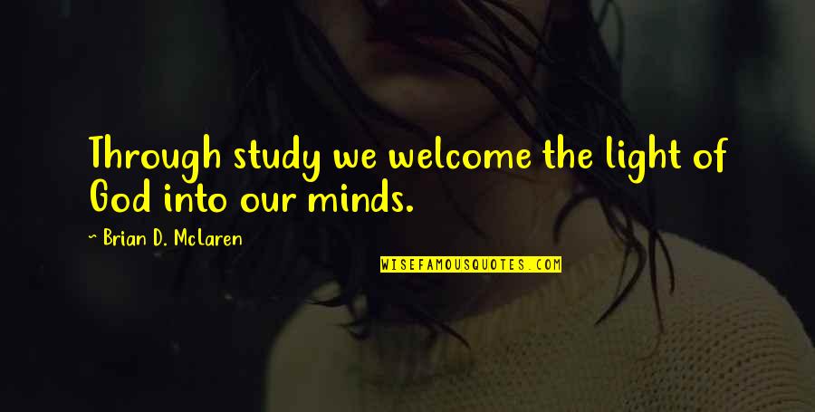 Specification Synonym Quotes By Brian D. McLaren: Through study we welcome the light of God Specification Synonym Quotes By Brian D. McLaren: Through study we welcome the light of God