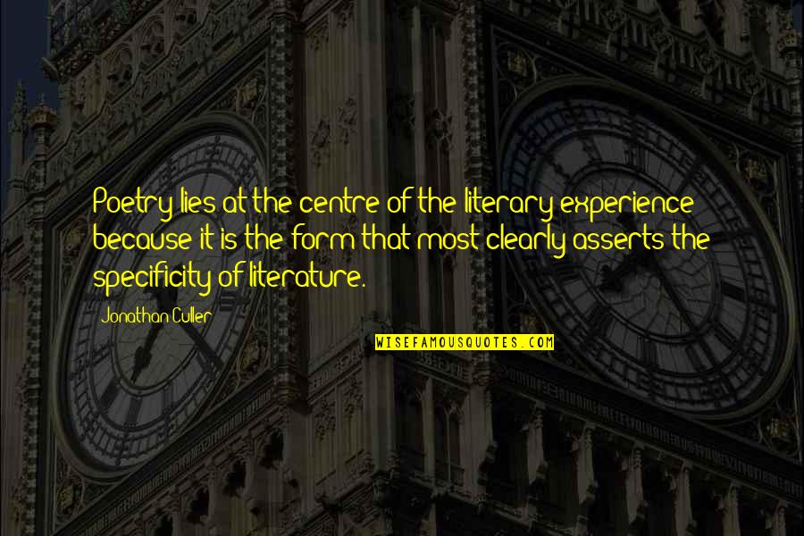 Specificity Quotes By Jonathan Culler: Poetry lies at the centre of the literary