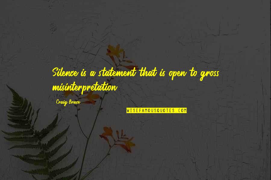 Specifiquement Quotes By Craig Bruce: Silence is a statement that is open to