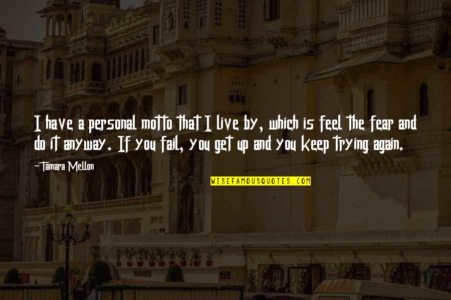 Specijalizirane Prodavaonice Quotes By Tamara Mellon: I have a personal motto that I live