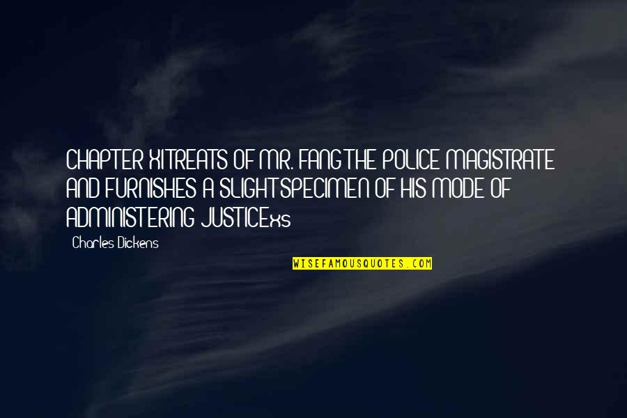 Specimen's Quotes By Charles Dickens: CHAPTER XI TREATS OF MR. FANG THE POLICE