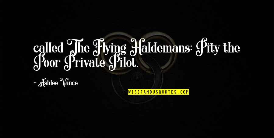 Speckletail Quotes By Ashlee Vance: called The Flying Haldemans: Pity the Poor Private