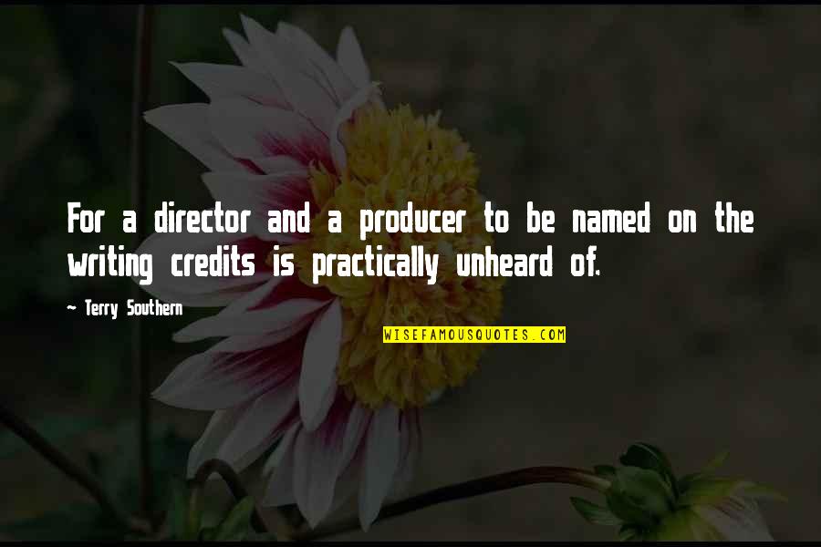 Specknerin Quotes By Terry Southern: For a director and a producer to be Specknerin Quotes By Terry Southern: For a director and a producer to be