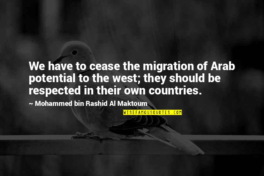 Specops Quotes By Mohammed Bin Rashid Al Maktoum: We have to cease the migration of Arab