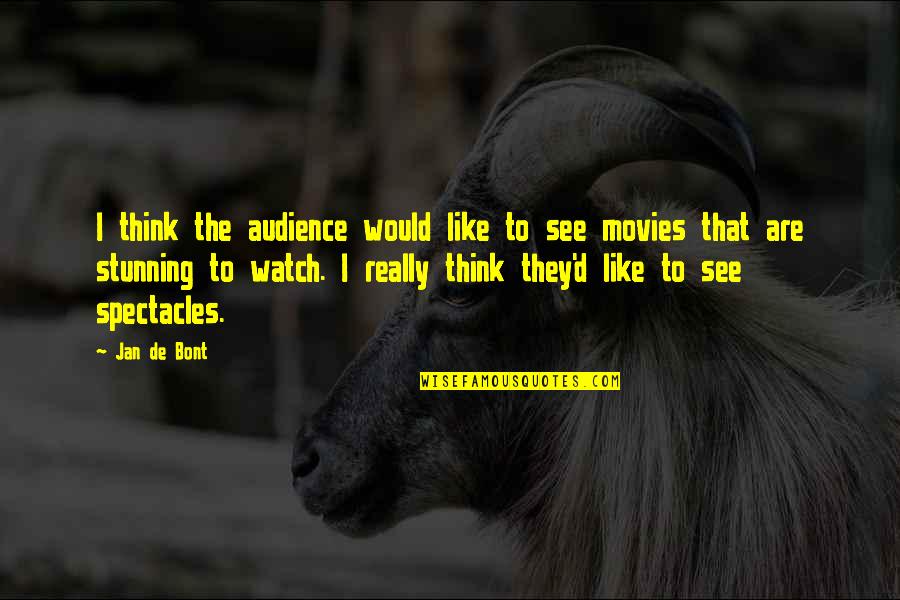 Spectacles Quotes By Jan De Bont: I think the audience would like to see