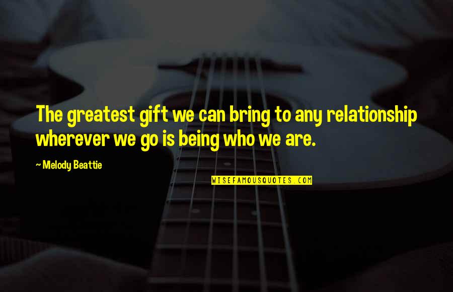 Spectacolor Quotes By Melody Beattie: The greatest gift we can bring to any