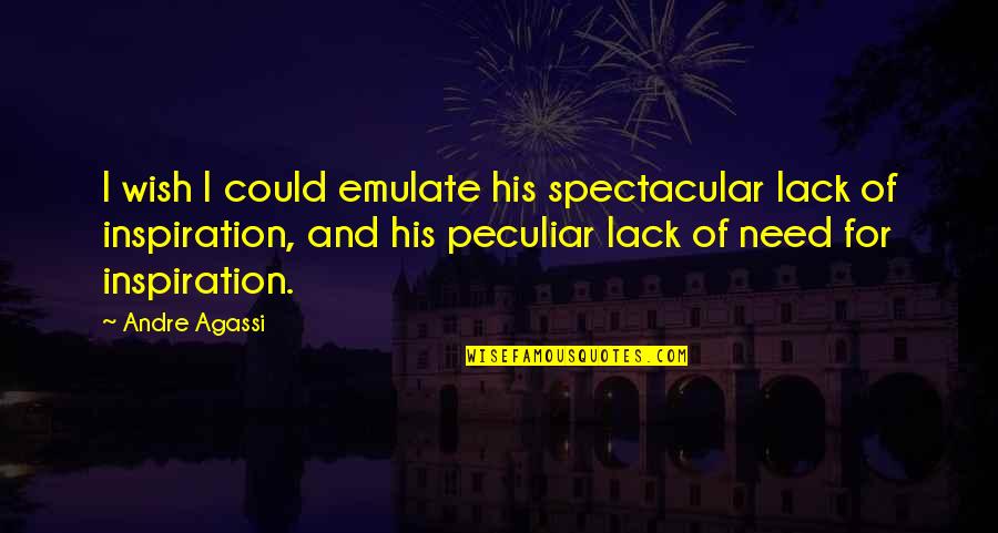 Spectacular Now Quotes By Andre Agassi: I wish I could emulate his spectacular lack