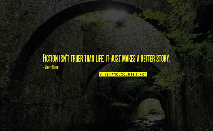 Spectacular Sunset Quotes By Marty Rubin: Fiction isn't truer than life: it just makes