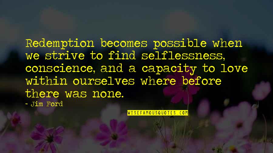 Spectaculars By Renauld Quotes By Jim Ford: Redemption becomes possible when we strive to find