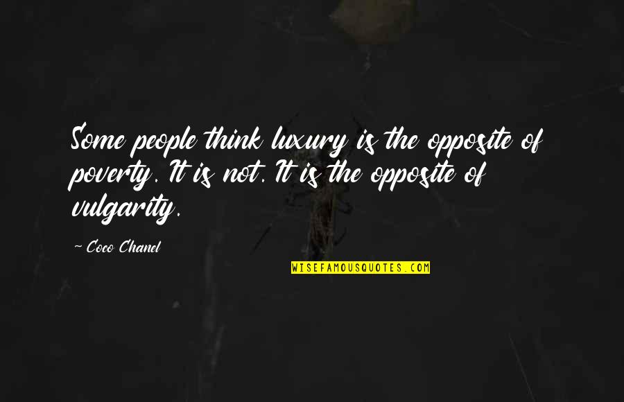 Spectator Of One S Own Life Quotes By Coco Chanel: Some people think luxury is the opposite of