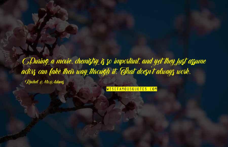 Spectors Mt Quotes By Rachel McAdams: During a movie, chemistry is so important, and