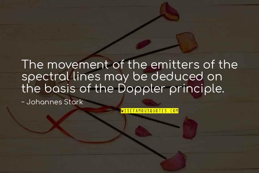Spectral Lines Quotes By Johannes Stark: The movement of the emitters of the spectral